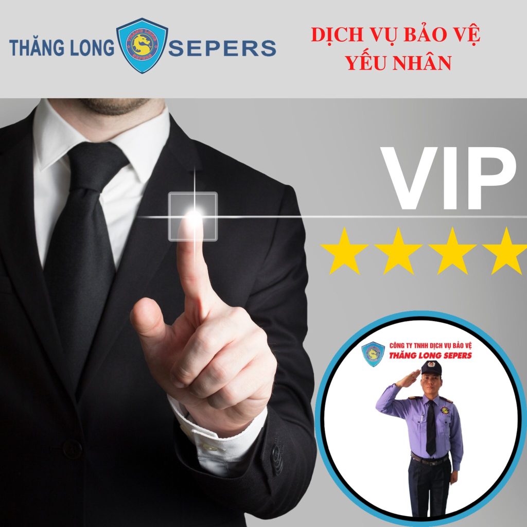 Dịch vụ bảo vệ yếu nhân VIP chuyên nghiệp Thăng Long Sepers